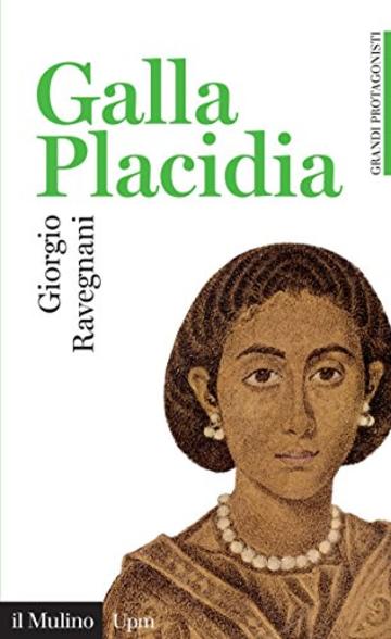 Galla Placidia (Universale paperbacks Il Mulino)
